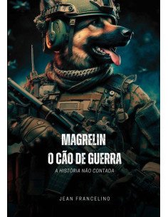 Magrelin - O Cão De Guerra:A História Não Contada