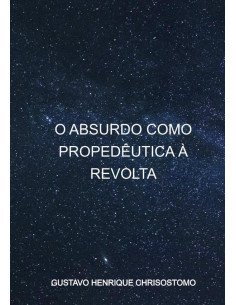 O Absurdo Como Propedêutica À Revolta