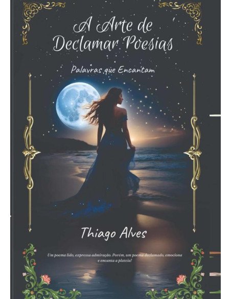 A Arte De Declamar Poesias:Palavras que Encantam
