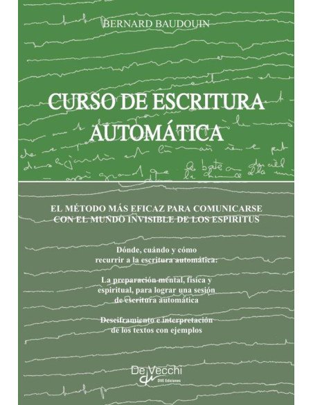Curso de escritura automática:El Método Más Eficaz Para Comunicarse Con El Mundo Invisible De Los Espiritus