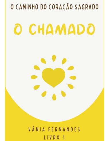 O Caminho Do Coração Sagrado.:O chamado
