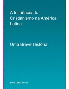 História Do Cristianismo No Brasil E América Latina:UMA BREVE HISTÓRIA