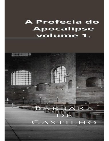 A Profecia Do Apocalipse:Volume 1