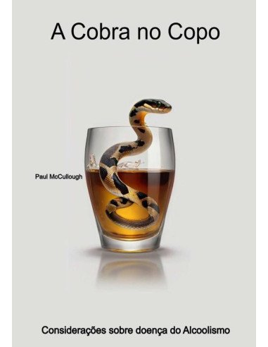 A Cobra No Copo:Considerações sobre doença do Alcoolismo