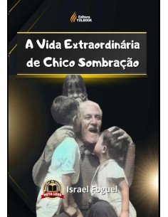 A Vida Extraordinária De Chico Sombração