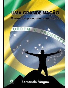 Uma Grande Nação:O caminho para uma nova história