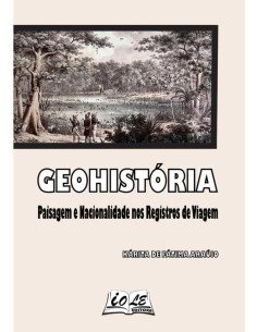 Geohistória: Paisagem E Nacionalidade Nos Registros De Viagem