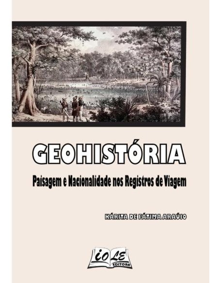 Geohistória: Paisagem E Nacionalidade Nos Registros De Viagem