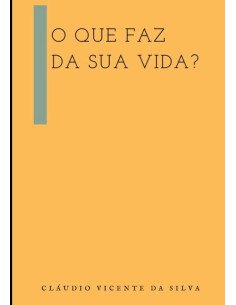 O Que Faz Da Sua Vida?