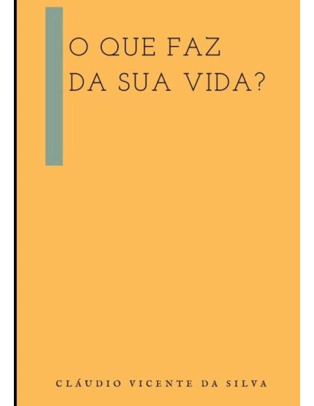 O Que Faz Da Sua Vida?
