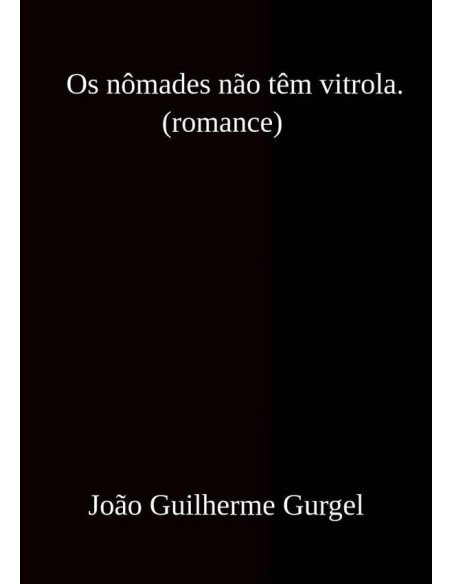 Os Nômades Não Têm Vitrola.