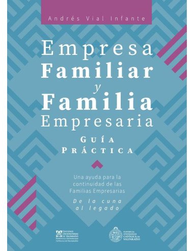 Empresa Familiar y Familia Empresaria.:Guía Práctica