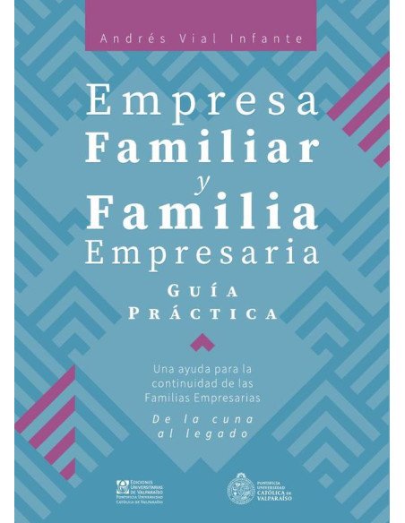 Empresa Familiar y Familia Empresaria.:Guía Práctica