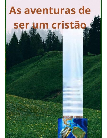 As Aventuras De Ser Um Cristão