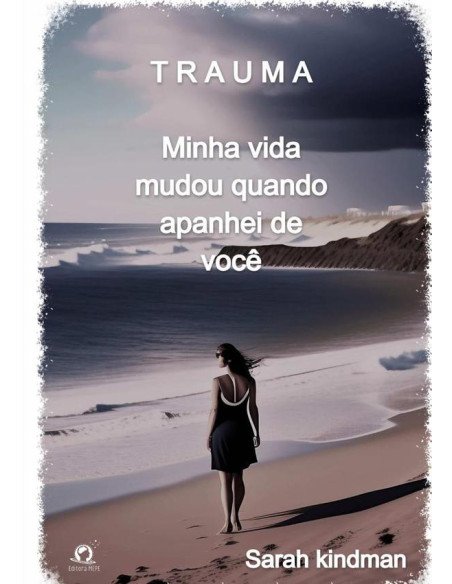Trauma:A minha vida mudou quando apanhei de você!