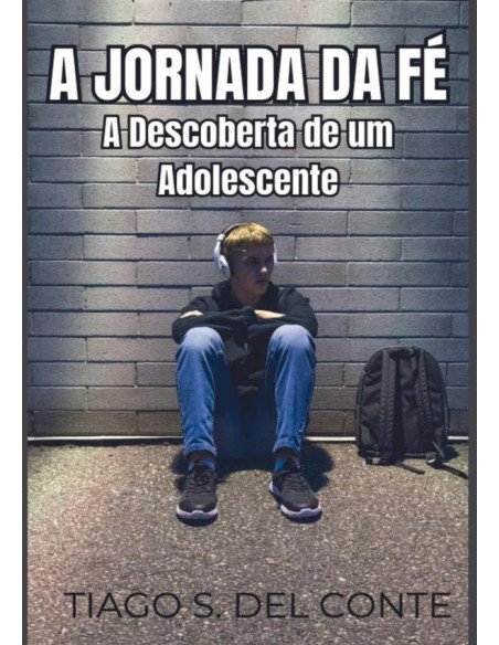 A Jornada Da Fé:A Descoberta de um Adolescente