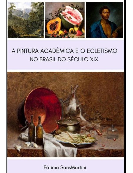 A Pintura Acadêmica E O Ecletismo No Brasil Do Século Xix