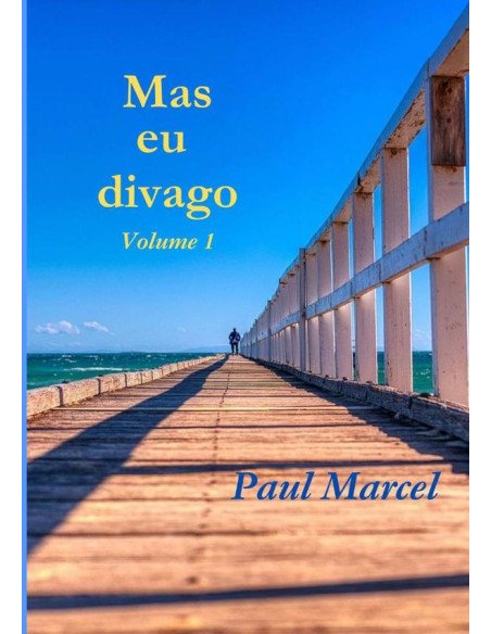 Mas Eu Divago Volume 1:Crônicas espirituosas e resenhas provocantes