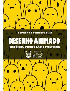 Desenho Animado:história, produção e poéticas