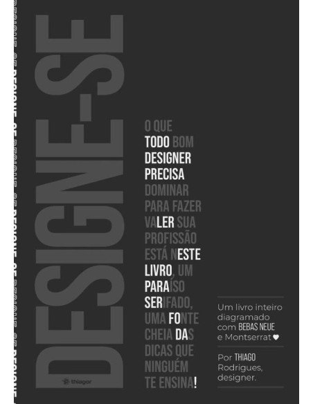 Designe-se:Tudo o que um designer precisa saber para ser f*da!