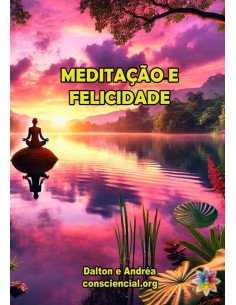 Meditação E Felicidade:Individual, grupal e empresarial em teoria e prática