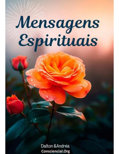 Mensagens Espirituais:Vivenciando o amor com paz consciencial