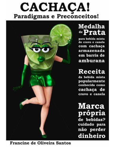 Cachaça! Paradigmas E Preconceitos!