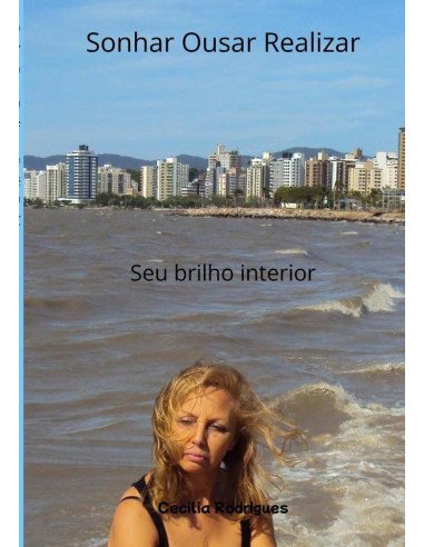 Sonhar Ousar Realizar:Seu brilho interior