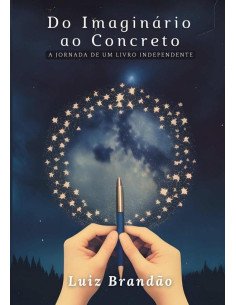 Do Imaginário Ao Concreto:A Jornada de um Livro Independente