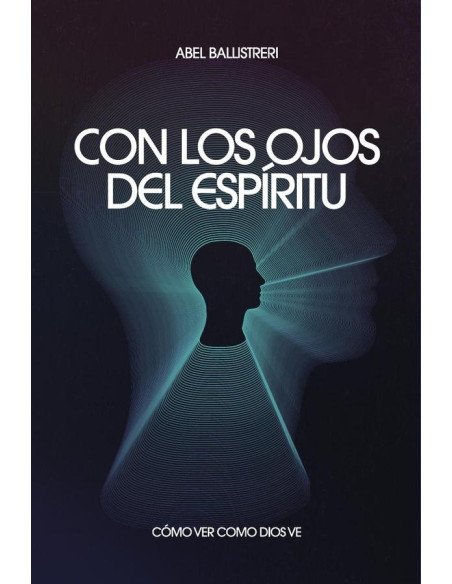 Con los ojos del Espíritu:Cómo ver como Dios ve