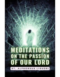 Meditations On The Passion Of Our Lord
