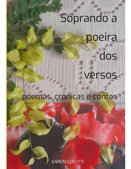 Soprando A Poeira Dos Versos:poemas, crônicas e contos
