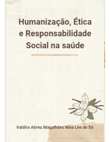 Humanização, Ética E Responsabilidade Social Na Saúde