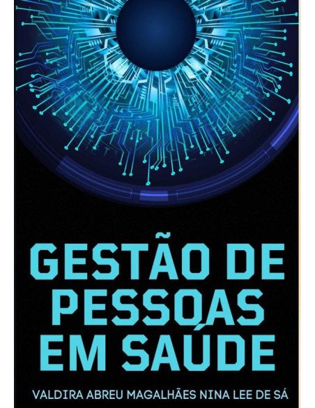 Gestão De Pessoas Em Saúde:Saúde não tem preço, mas tem custo