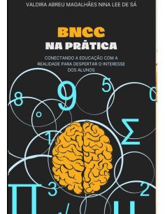 Bncc Na Prática:Conectando a Educação com a Realidade para Despertar o Interesse dos Alunos
