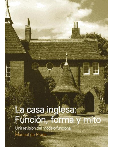 La casa inglesa: Función, forma y mito