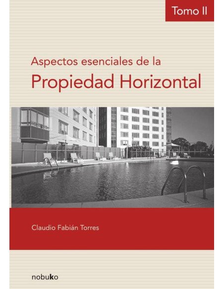 Aspectos esenciales de la propiedad horizontal - Tomo II