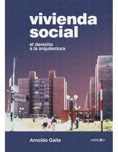 Vivienda social. El derecho de la arquitectura