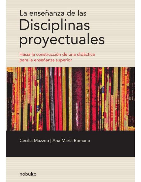 La enseñanza de las disciplinas proyectuales