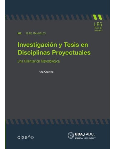 Investigación y Tesis en Disciplinas Proyectuales:Una Orientación Metodológica