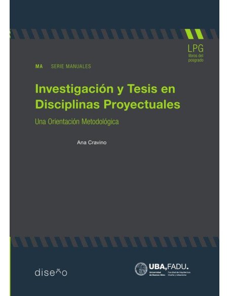 Investigación y Tesis en Disciplinas Proyectuales:Una Orientación Metodológica