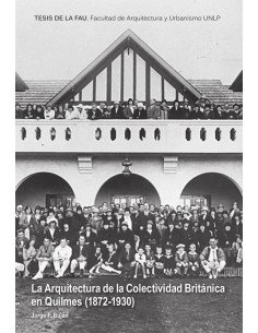 La Arquitectura Británica en Quilmes (1872-1930-