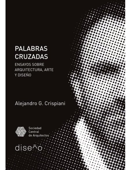 Palabras cruzadas:Ensayos sobre arquitectura, arte y diseño