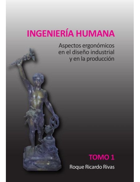 Ingeniería humana. Tomo 1