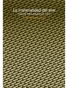 La materialidad del aire:Ensayosn sobre arquitectura y arte