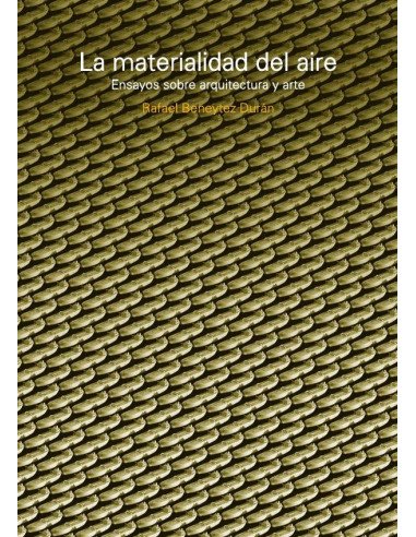 La materialidad del aire:Ensayosn sobre arquitectura y arte