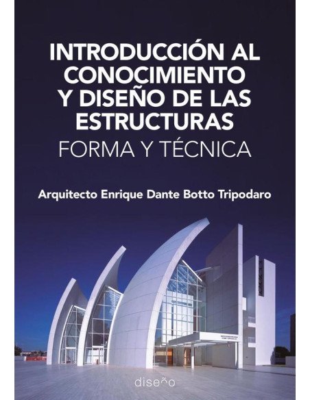 Introducción al conocimiento y al diseño de las estructuras:Forma y Técnica