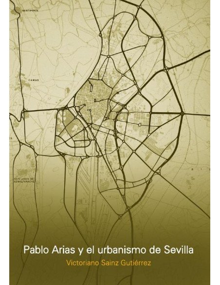 Pablo Arias y el urbanismo de Sevilla