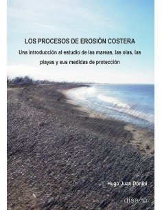 Los procesos de erosión costera:Una introducción al estudio de las mareas, las olas, las playas y sus medidas de protección