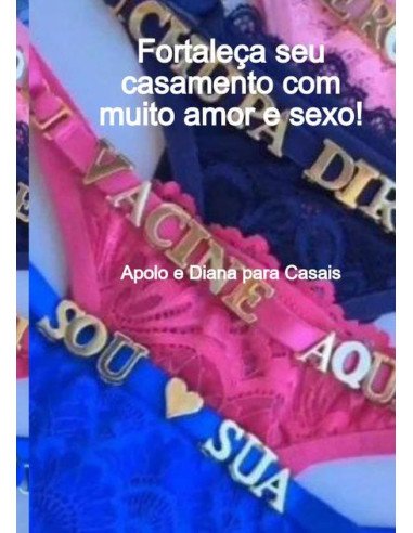 Apolo E Diana Para Casais:Fortaleça seu casamento com muito amor e sexo!